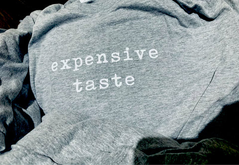 Expensive taste